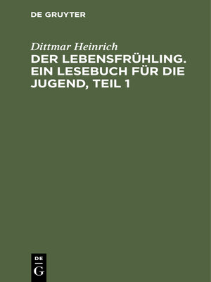 cover image of Der Lebensfrühling. Ein Lesebuch für die Jugend, Teil 1